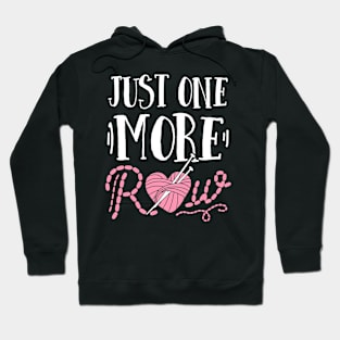 Just One More Row Knitting T Shirt Yarn Knitter Crochet Hoodie